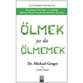 Ölmek Yada Ölmemek Michael Greger Gene Stone Altın Yayınları