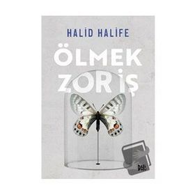 Ölmek Zor İş - Halid Halife