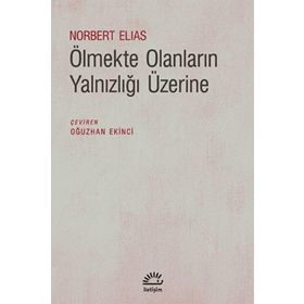 Ölmekte Olanların Yalnızlığı Üzerine İletişim Yayınevi