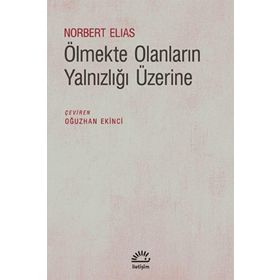 Ölmekte Olanların Yalnızlığı Üzerine İletişim Yayınevi