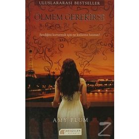 ÖLMEM GEREKIRSE SEVDIĞINI KURTARMAK İÇIN NE KADARINA HAZIRSIN? - AMY PLUM