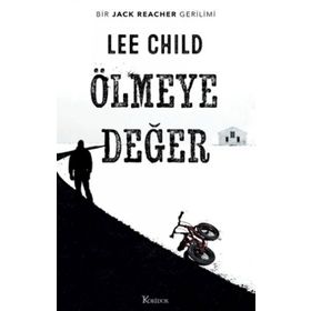 Ölmeye Değer - Lee Child