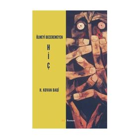 Ölmeyi Beceremeyen Hiç - H. Kovan Baqi