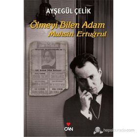 ÖLMEYI BILEN ADAM - MUHSIN ERTUĞRUL