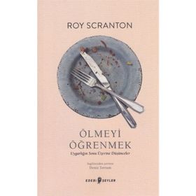 Ölmeyi Öğrenmek - Roy Scranton