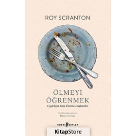 Ölmeyi Öğrenmek - Roy Scranton