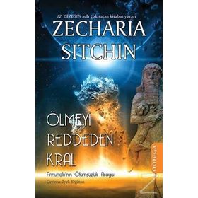Ölmeyi Reddeden Kral - Zecharia Sitchin