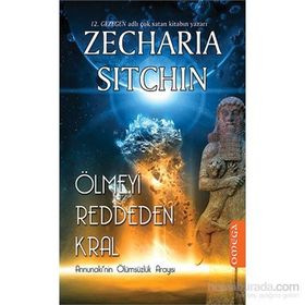 Ölmeyi Reddeden Kral - Zecharia Sitchin