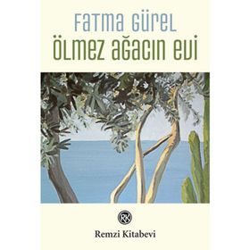 ÖLMEZ AĞACIN EVI - FATMA GÜREL