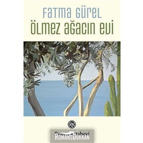 ÖLMEZ AĞACIN EVI - FATMA GÜREL