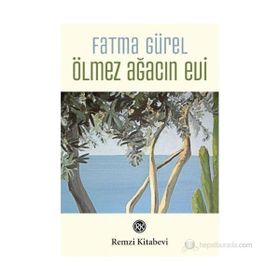 ÖLMEZ AĞACIN EVI - FATMA GÜREL