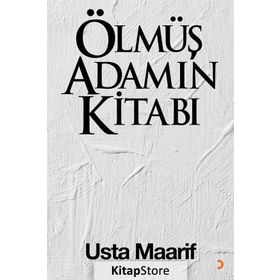Ölmüş Adamın Kitabı - Usta Maarif