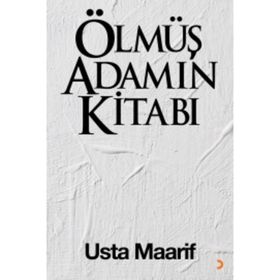 Ölmüş Adamın Kitabı - Usta Maarif