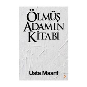 Ölmüş Adamın Kitabı - Usta Maarif