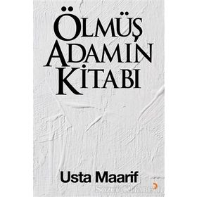 Ölmüş Adamın Kitabı - Usta Maarif