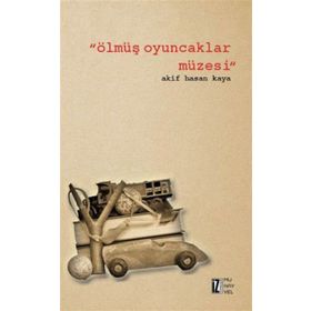 Ölmüş Oyuncaklar Müzesi - Akif Hasan Kaya