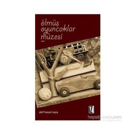 Ölmüş Oyuncaklar Müzesi - Akif Hasan Kaya