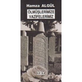 Ölmüşlerimize Vazifelerimiz - Hamza Algül