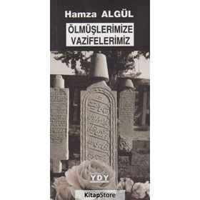 Ölmüşlerimize Vazifelerimiz - Hamza Algül