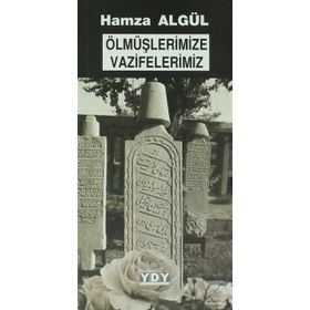 Ölmüşlerimize Vazifelerimiz - Hamza Algül