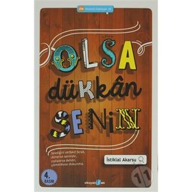 OLSA DÜKKÂN SENIN SEVDIĞINI SERBEST BIRAK, DÖNERSE SENINDIR, ZIPLIYORSA DELIDIR, ÇÖMELDIYSE DOKUNMA. - İSTIKLAL AKARSU