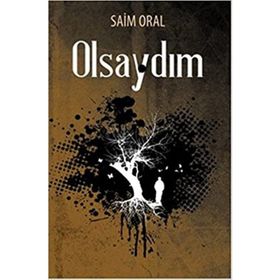 OLSAYDIM - SAIM ORAL