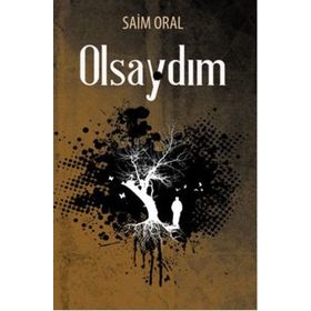 OLSAYDIM - SAIM ORAL