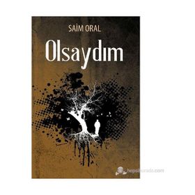 OLSAYDIM - SAIM ORAL