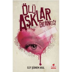 Ölü Aşklar Derneği Elif Şebnem Akal