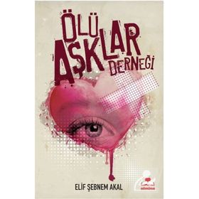 Ölü Aşklar Derneği Elif Şebnem Akal