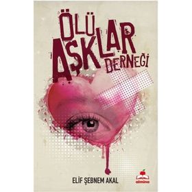 Ölü Aşklar Derneği Elif Şebnem Akal