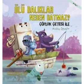 Ölü Balıklar Neden Batmaz ? - Çöplük Çetesi ile Maddeyi Öğrenelim - Derek Toye