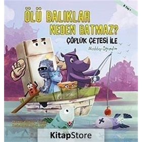 Ölü Balıklar Neden Batmaz ? - Çöplük Çetesi ile Maddeyi Öğrenelim - Derek Toye