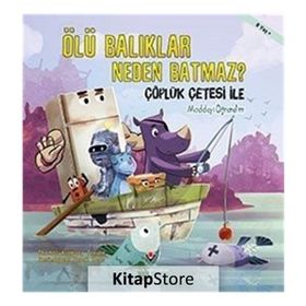 Ölü Balıklar Neden Batmaz ? - Çöplük Çetesi ile Maddeyi Öğrenelim - Derek Toye
