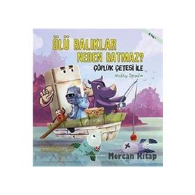 Ölü Balıklar Neden Batmaz ? - Çöplük Çetesi ile Maddeyi Öğrenelim - Derek Toye