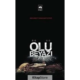 ÖLÜ BEYAZI - MEHMET SANCAKTUTAR