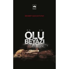 ÖLÜ BEYAZI - MEHMET SANCAKTUTAR