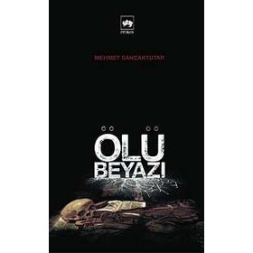 ÖLÜ BEYAZI - MEHMET SANCAKTUTAR