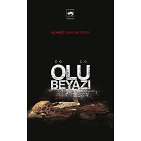 ÖLÜ BEYAZI - MEHMET SANCAKTUTAR