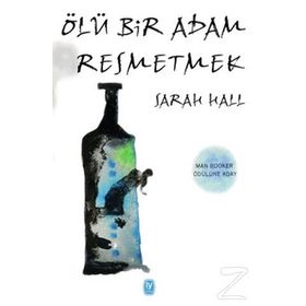Ölü Bir Adam Resmetmek - Sarah Hall