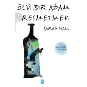 Ölü Bir Adam Resmetmek - Sarah Hall