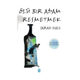 Ölü Bir Adam Resmetmek - Sarah Hall