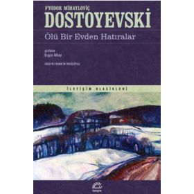 ÖLÜ BIR EVDEN HATIRALAR - FYODOR MİHAYLOVİÇ DOSTOYEVSKI