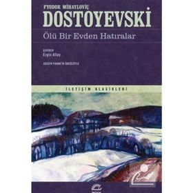 ÖLÜ BIR EVDEN HATIRALAR - FYODOR MİHAYLOVİÇ DOSTOYEVSKI