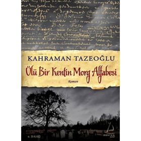 ÖLÜ BIR KENTIN MORG ALFABESI - KAHRAMAN TAZEOĞLU