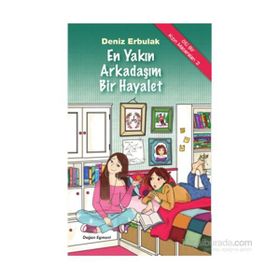Ölü Bir Kızın Maceraları - 2 En Yakın Arkadaşım Bir Hayalet - Deniz Erbulak