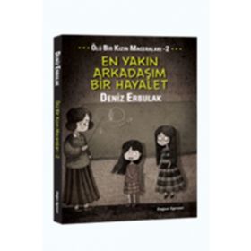 Ölü Bir Kızın Maceraları - 2 En Yakın Arkadaşım Bir Hayalet - Deniz Erbulak