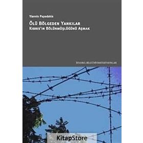 ÖLÜ BÖLGEDEN YANKILAR KIBRIS'IN BÖLÜNMÜŞLÜĞÜNÜ AŞMAK - YIANNIS PAPADAKIS