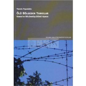 ÖLÜ BÖLGEDEN YANKILAR KIBRIS'IN BÖLÜNMÜŞLÜĞÜNÜ AŞMAK - YIANNIS PAPADAKIS