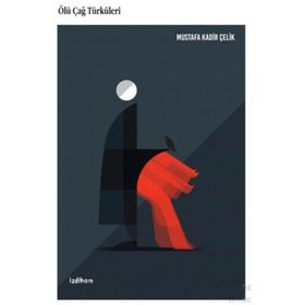 Ölü Çağ Türküleri - Mustafa Kadir Çelik